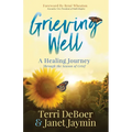 Grieving Well: A Healing Journey Through the Season of Grief - Paperback