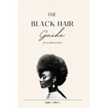 The Black Hair Guide: A comprehensive guide to the care and recognition of natural black hair textures - Paperback