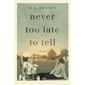 Never Too Late to Tell: A Memoir - Paperback