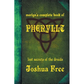 Merlyn's Complete Book of Pheryllt: The Lost Secrets of Druidic Tradition (Deluxe Edition) - Hardcover