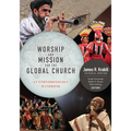 Worship and Mission for the Global Church: An Ethnodoxolgy Handbook - Paperback