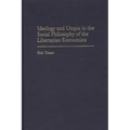 Ideology and Utopia in the Social Philosophy of the Libertarian Economists - Hardcover