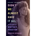 Didn't We Almost Have It All: In Defense of Whitney Houston - Paperback