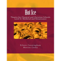 Hot Ice II: Theatre for Classical and Christian Schools: Medieval and Renaissance: Student's Edition - Paperback