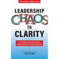 Leadership Chaos to Clarity: Five Strategic Steps Great Leaders Take to Unlock Their Company's Potential - Paperback