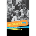 Blockbuster TV: Must-See Sitcoms in the Network Era - Paperback