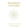 Transform Everday: Metaphysical Anatomy Quotes for Inspiration - Paperback