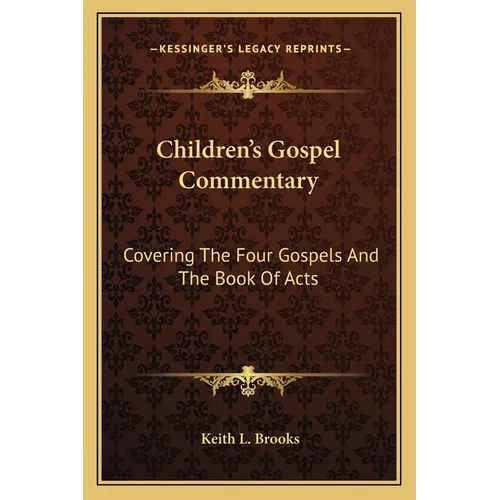 Children's Gospel Commentary: Covering The Four Gospels And The Book Of Acts - Paperback