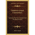 Children's Gospel Commentary: Covering The Four Gospels And The Book Of Acts - Paperback