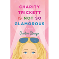 Charity Trickett Is Not So Glamorous - Paperback