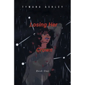 Losing Her Crown: Book One - Paperback
