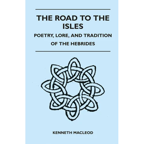 The Road to the Isles - Poetry, Lore, and Tradition of the Hebrides - Paperback