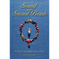 Sound of the Sacred Beads: A Poet's Journey into India - Paperback