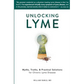 Unlocking Lyme: Myths, Truths, and Practical Solutions for Chronic Lyme Disease - Paperback