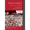 Okinawa and the U.S. Military: Identity Making in the Age of Globalization - Paperback