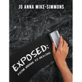 Exposed: From Hiding to Healing - Paperback