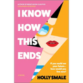 I Know How This Ends - Hardcover