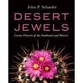 Desert Jewels: Cactus Flowers of the Southwest and Mexico - Hardcover