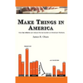 Make Things In America: How Tax Reform Can Reduce The Burden On American Workers - Paperback