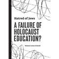 Hatred of Jews-A Failure of Holocaust Education? - Paperback