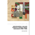 Anticolonialism, race and violence in Basque radical nationalism (1892-1936) - Paperback