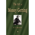The Art of Money Getting: Golden Rules for Making Money - Paperback