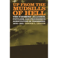 Up from the Mudsills of Hell: The Farmers' Alliance, Populism, and Progressive Agriculture in Tennessee, 1870-1915 - Hardcover