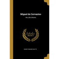 Miguel de Cervantes: His Life & Works - Paperback