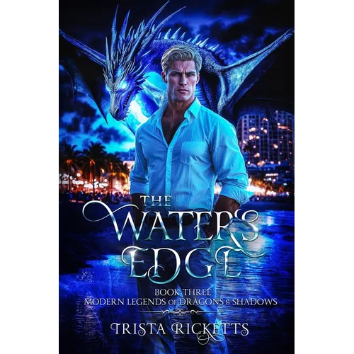 The Waters Edge (Modern Legends of Dragons and Shadows, Book Three) - Paperback