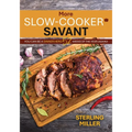 More Slow-Cooker Savant: You Can Be a Dinner Hero 52 Weeks of the Year (Again)! - Paperback