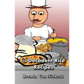 50 Decadent Rice Recipes - Paperback