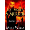 Lust, Money & Murder - Books 1, 2 & 3: A Female Secret Service Agent Takes on an International Criminal - Paperback