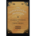 The Supernatural Murders: Classic Stories of True Crime - Paperback