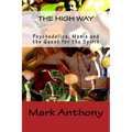 The High Way: Psychedelics, Mania and the Quest for the Spirit - Paperback