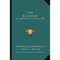 The Roundup: Or Geronimo's Last Raid (1908) - Paperback