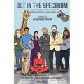 Out in the Spectrum: Stories, Articles, and Recipes for Autistic Adults by Autistic Adults - Paperback
