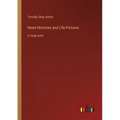 Heart-Histories and Life-Pictures: in large print - Paperback