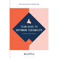 Team Guide to Software Testability: Better software through greater testability - Paperback