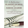 Reflective Planning Journal for School Leaders: With Insights and Tips from Award-Winning Principals - Paperback