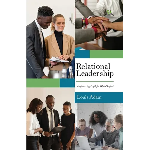 Relational Leadership: Empowering People for Global Impact - Paperback