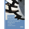 Rethinking Modernity: Postcolonialism and the Sociological Imagination - Paperback