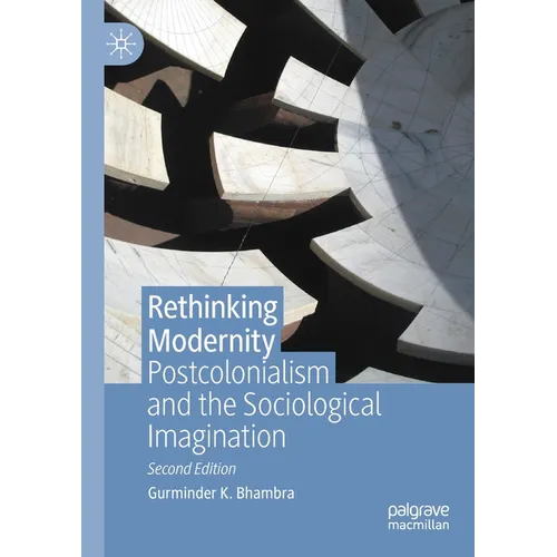Rethinking Modernity: Postcolonialism and the Sociological Imagination - Paperback