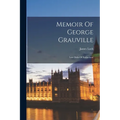 Memoir Of George Grauville: Late Duke Of Sutherland - Paperback