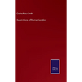 Illustrations of Roman London - Hardcover