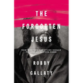 The Forgotten Jesus: How Western Christians Should Follow an Eastern Rabbi - Paperback