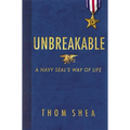 Unbreakable: A Navy Seal's Way of Life - Hardcover