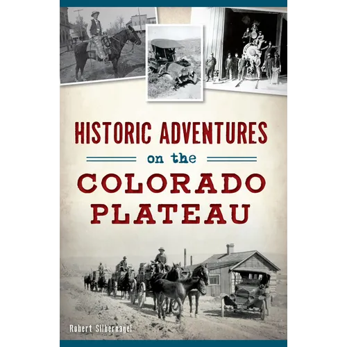 Historic Adventures on the Colorado Plateau - Paperback