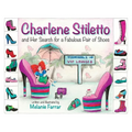 Charlene Stiletto and Her Search for a Fabulous Pair of Shoes - Paperback