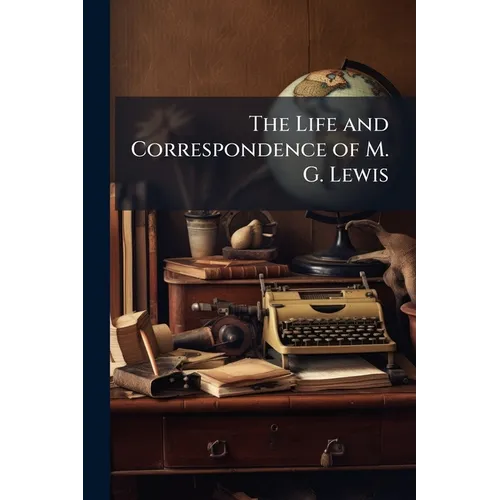The Life and Correspondence of M. G. Lewis - Paperback