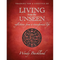 Training for a Lifestyle of Living From the Unseen: Reflections from a Transformed Life - Paperback